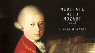 Meditate with Mozart  432Hz Classical Music  Vol 2 [upl. by Swen]