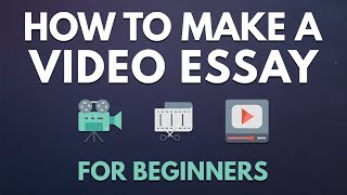 How To Make A Video Essay For Beginners [upl. by Lucier]