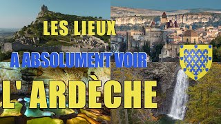 Les lieux à absolument voir  LArdèche 07 [upl. by Enicar]