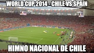 World Cup 2014  Chile vs Spain Himno Nacional de Chile National Anthem [upl. by Sedlik]