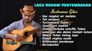 Instrumen Gitar Lagu rohani Penyembahan  Waren Sihotang [upl. by Luthanen]