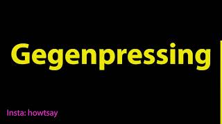 How To Pronounce Gegenpressing [upl. by Burl]