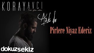 Koray Avcı  Pirlere Niyaz Ederiz Official Audio [upl. by Publia812]