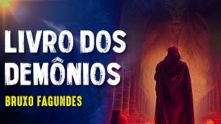 O LIVRO DOS DEMÔNIOS  BRUXO FAGUNDES  Paranormal Experience  141 [upl. by Toback]