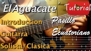 El Aguacate  Pasillo Ecuatoriano tutorialcover guitarra [upl. by Lund]