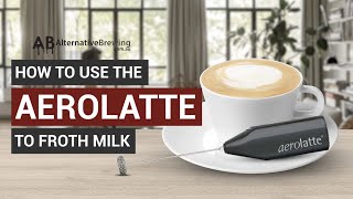 How To Use the AeroLatte To Froth Milk [upl. by Toma]