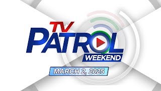 TV Patrol Weekend Livestream  March 2 2025 Full Episode Replay [upl. by Georgeta]