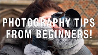 Tips on Photography from BEGINNER PHOTOGRAPHERS [upl. by Vivianne]