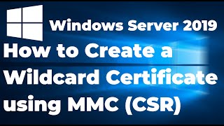 57 Create a Wildcard Certificate using MMC in Windows Server 2019 [upl. by Ragucci]