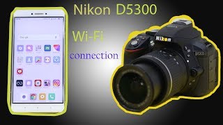 NIKON D5300 WIFI CONNECTION WITH SMARTPHONE [upl. by Vinnie86]