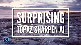 Using the Surprising Topaz Sharpen AI Software [upl. by Llerrud133]