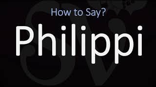 How to Pronounce Philippi CORRECTLY [upl. by Coumas965]