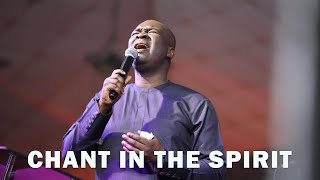 CHANT IN THE SPIRIT  APOSTLE JOSHUA SELMAN [upl. by Esenwahs666]