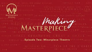 Making MASTERPIECE Episode 2 Minorpiece Theatre [upl. by Timrek]