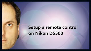 Setup a remote control on Nikon D5500 [upl. by Eidson123]