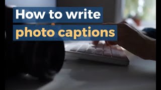 How to write photo captions [upl. by Tybald761]