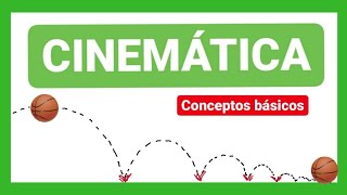 CINEMÁTICA Conceptos básicos [upl. by Namyac358]