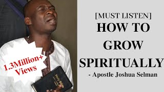 Very Vital How to grow spiritually  Apostle Joshua Selman [upl. by Nivaj]