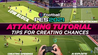 PES 2021  ATTACKING TUTORIAL  TIPS FOR CREATING CHANCES [upl. by Stucker]