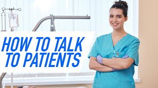 How to Talk to Patients  Nursing Tips [upl. by Faxon]