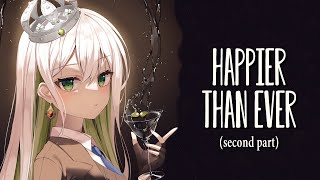 Nightcore  Happier Than Ever second part [upl. by Eilram]