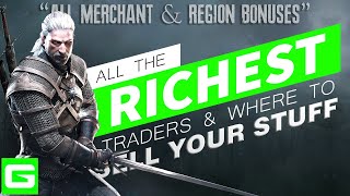 The Witcher 3 Richest Merchants amp BEST Places to Sell The BEST Region Bonuses for Profits [upl. by Nore594]