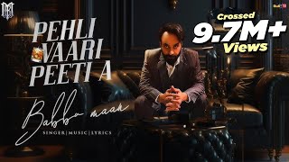 Babbu Maan  Pehli Vaari Peeti A  Part 1  New Punjabi Song 2023 [upl. by Soloma]