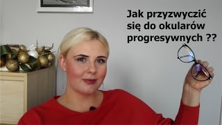 Jak przyzwyczaić się do okularów progresywnych [upl. by Mellitz684]