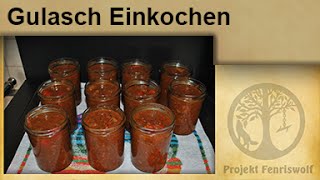 Krisenvorrat Einkochen  Gulasch im Glas  Einwecken  Einmachen [upl. by Narruc]