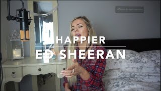 Ed Sheeran  Happier  Cover [upl. by Cash]