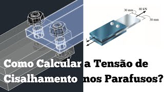 Como Calcular a Tensão de Cisalhamento nos Parafusos [upl. by Vilma]