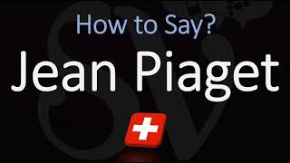 How to Pronounce Jean Piaget CORRECTLY [upl. by Shelbi]