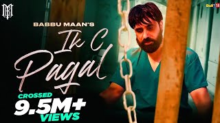 Babbu Maan  IK C Pagal  Official Music Video  New Punjabi Song 2021 [upl. by Assilav]