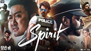 Spirit Full Movie In Hindi 2025  Prabhas  Don Lee  Kiara Advani  Sandeep Reddy  South Movie [upl. by Lrae621]