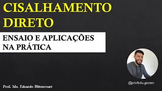 AULA CISALHAMENTO DIRETO  ENSAIO E APLICAÇÕES NA PRÁTICA [upl. by Uahsoj]