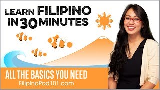 Learn Filipino in 30 Minutes  ALL the Basics You Need [upl. by Asyle]