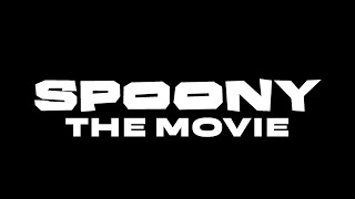 SPOONY THE MOVIE [upl. by Rednijar]