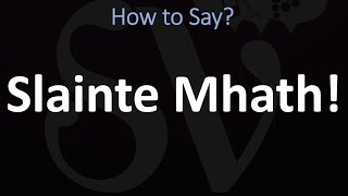 How to Pronounce Slainte Mhath CORRECTLY [upl. by Morton497]