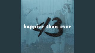 happier than ever [upl. by Karoline]