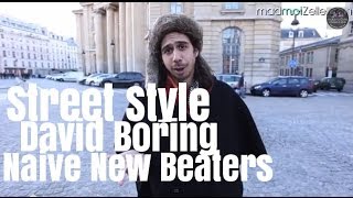 David Boring Naive New Beaters le Street Style [upl. by Nylssej]