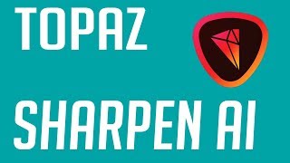 Topaz Sharpen AI Tutorial [upl. by Cirred]