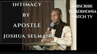 APOSTLE JOSHUA SELMAN  INTIMACY AWESOME TEACHING [upl. by Genvieve]