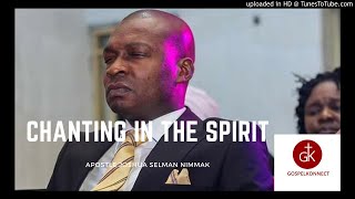 Chanting In The SpiritApostle Joshua Selman [upl. by Semyaj115]