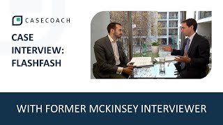 CASE INTERVIEW WITH FORMER MCKINSEY INTERVIEWER FLASHFASH [upl. by Emirak136]