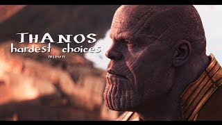 Thanos  The hardest choices TRIBUTE [upl. by Gustave524]