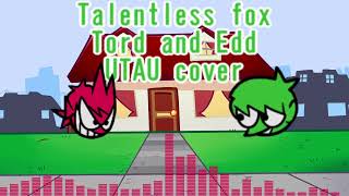 Talentless fox Tord and Edd UTAU cover [upl. by Furnary915]