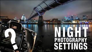 NIGHT PHOTOGRAPHY – Settings and Tips to get PERFECT EXPOSURES [upl. by Ttekcirc]