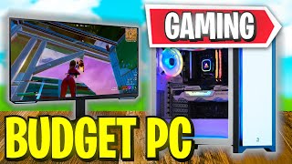 The BEST BUDGET Gaming PC FOR FORTNITE HIGH FPS [upl. by Zawde]