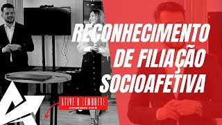 DIREITO DE FAMÍLIA Reconhecimento de filiação socioafetiva [upl. by Nanyt]