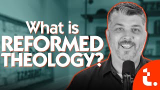 What is Reformed Theology  ask THEOCAST [upl. by Furgeson141]